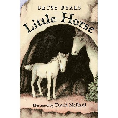 Little Horse - by  Betsy Cromer Byars (Paperback)