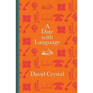 A Date with Language - by  David Crystal (Hardcover) - 1 of 1