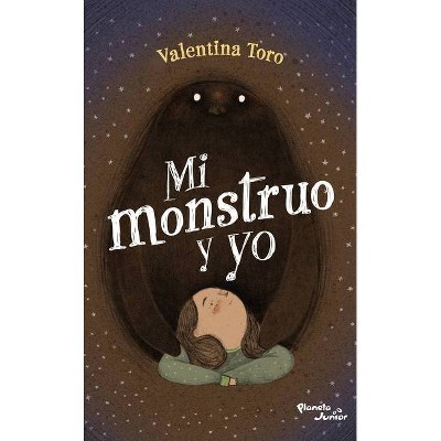 Mi Monstruo Y Yo - by  Valentina Toro (Paperback)