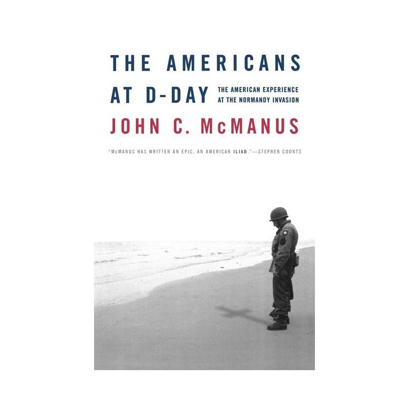 The Americans at D-Day - by  John C McManus (Paperback), 1 of 2
