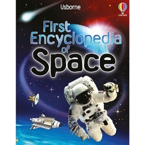 First Encyclopedia of Space - (First Encyclopedias) by  Paul Dowswell (Hardcover) - 1 of 1
