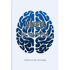 Mindful Survival - by  Holbrook Breckenridge (Paperback) - 1 of 1