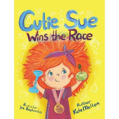 Cutie Sue Wins the Race - by  Kate Melton (Hardcover)