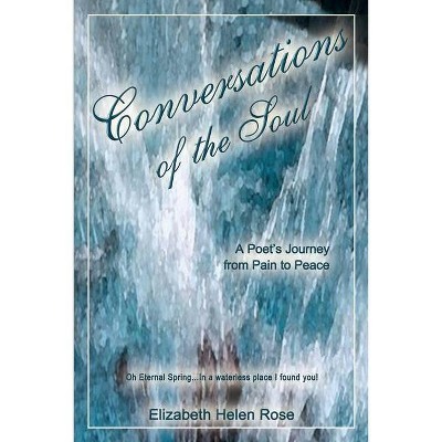 Conversations of the Soul - by  Elizabeth Helen Rose (Paperback)