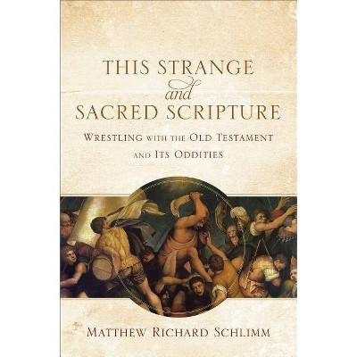 This Strange And Sacred Scripture - By Matthew Richard Schlimm ...