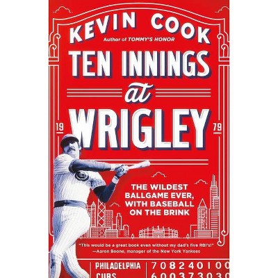 Ten Innings at Wrigley - by  Kevin Cook (Paperback)