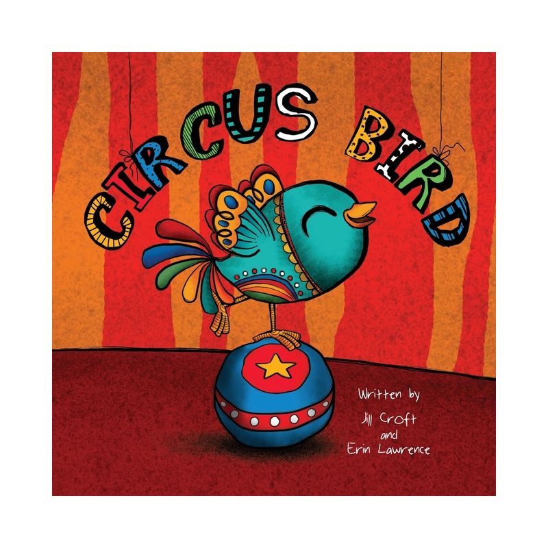 Circus Bird - (Three Little Birds) by  Erin Lawrence & Jill Croft (Paperback), 1 of 2
