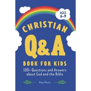 The Christian Q&A Book for Kids - by  Amy Houts (Paperback) - 1 of 1