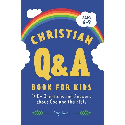 The Christian Q&A Book for Kids - by  Amy Houts (Paperback) - image 1 of 1