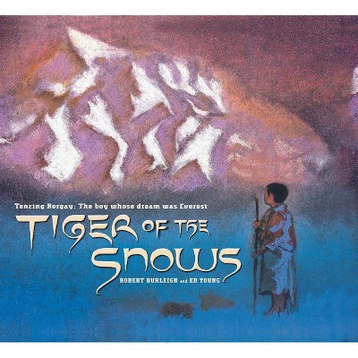 Tiger of the Snows - by  Robert Burleigh (Paperback)