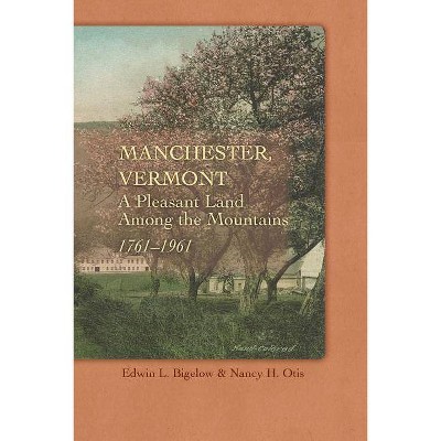 Manchester, Vermont - by  Edwin L Bigelow & Town of Manchester (Paperback)