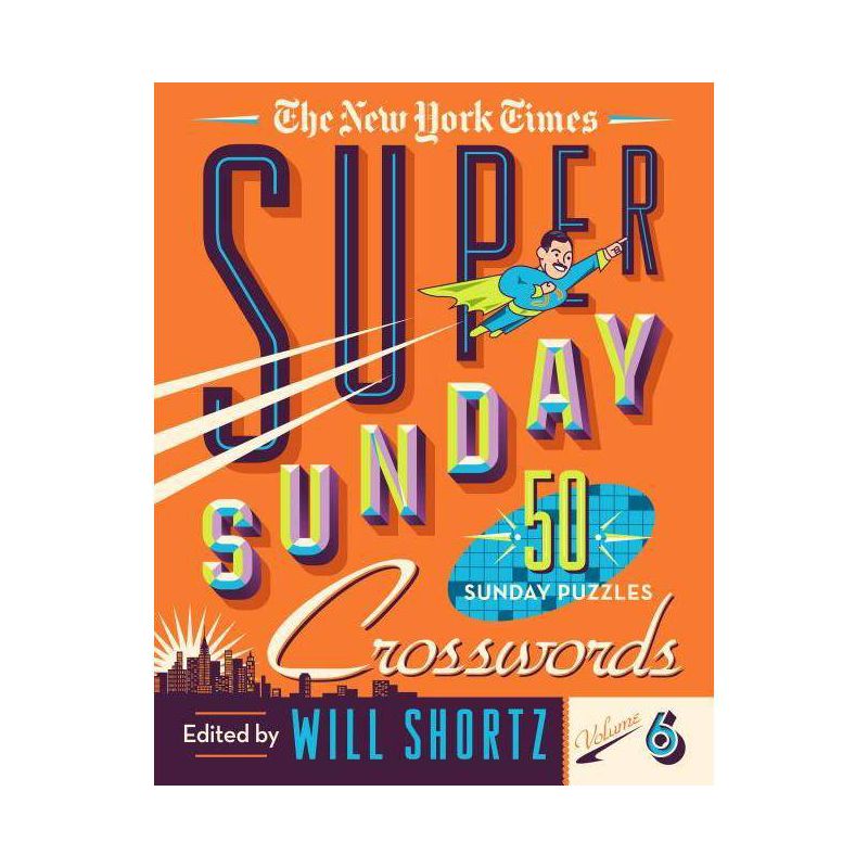 The New York Times Super Sunday Crosswords Volume 6 - (Spiral Bound), 1 of 2