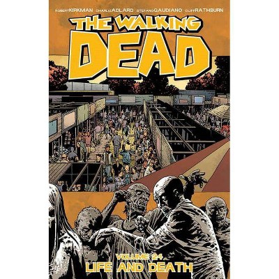 The Walking Dead Volume 24: Life and Death - (Walking Dead Tp) by  Robert Kirkman (Paperback)