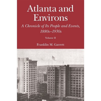 Atlanta and Environs - by  Franklin M Garrett (Hardcover)