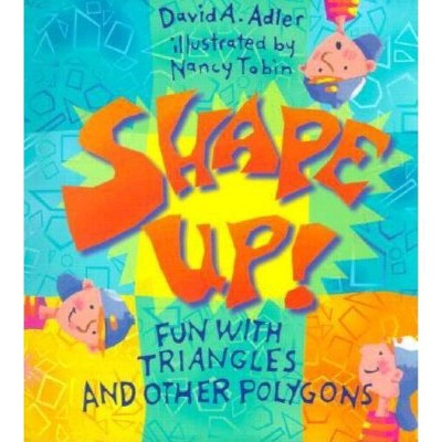 Shape Up! - by  David A Adler (Paperback)