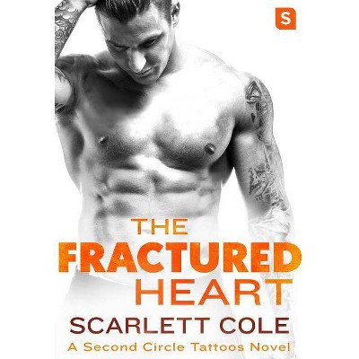 The Fractured Heart - (Second Circle Tattoos) by  Scarlett Cole (Paperback)