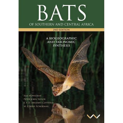 Bats of Southern and Central Africa - by  Ara Monadjem & Peter John Taylor & Cotterill & M Corrie Schoeman (Hardcover)