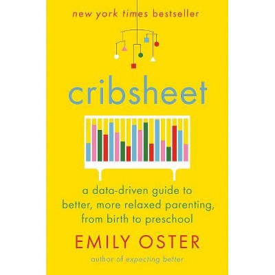  Cribsheet - (The Parentdata) by  Emily Oster (Hardcover) 