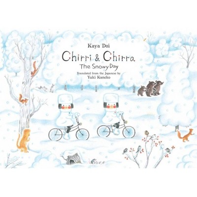 Chirri & Chirra, the Snowy Day - by  Kaya Doi (Hardcover)