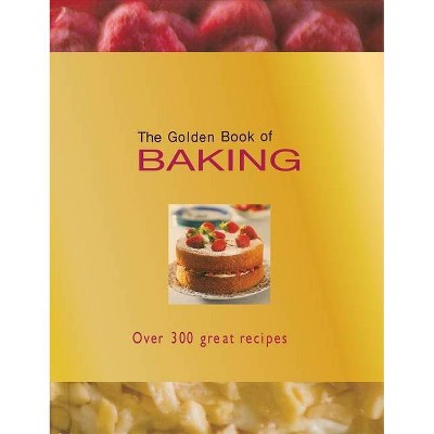 The Golden Book of Baking - by  Carla Bardi & Rachel Lane & Ting Morris (Hardcover)