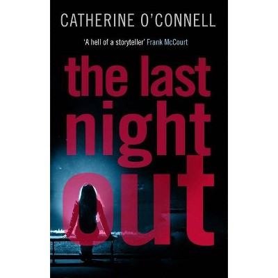 The Last Night Out - by  Catherine O'Connell (Paperback)