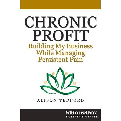 Chronic Profit - (Business) by  Alison Tedford (Paperback)