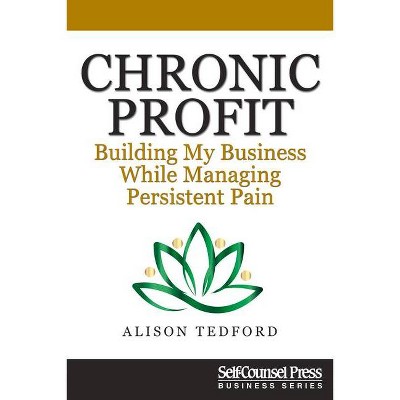 Chronic Profit - (Business) by  Alison Tedford (Paperback)