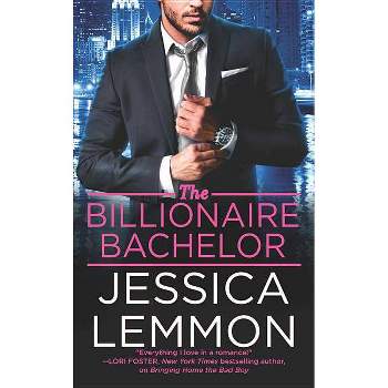 The Billionaire Bachelor - (Billionaire Bad Boys) by  Jessica Lemmon (Paperback)