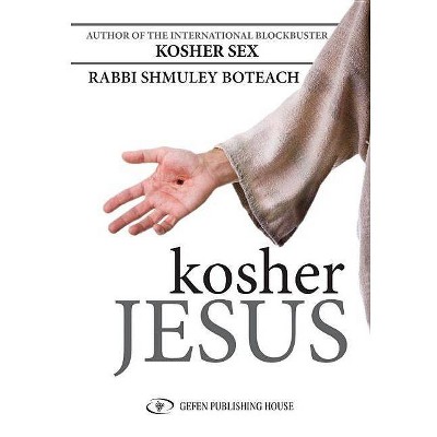 Kosher Jesus - by  Shmuley Boteach (Hardcover)