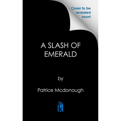 A Slash of Emerald - (A Dr. Julia Lewis Mystery) by Patrice McDonough