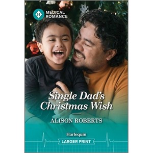 Single Dad's Christmas Wish - (Royal York Hospital) Large Print by  Alison Roberts (Paperback) - 1 of 1