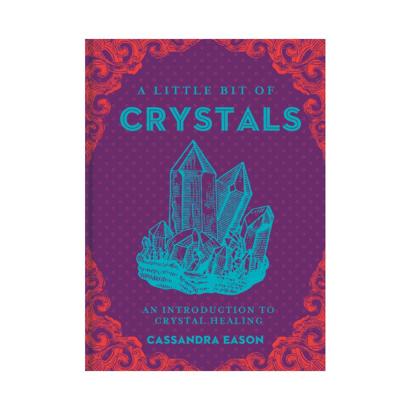 A Little Bit of Crystals - by  Cassandra Eason (Hardcover), 1 of 2