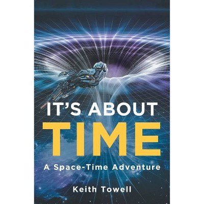 It's About Time - by  Keith Towell (Paperback)