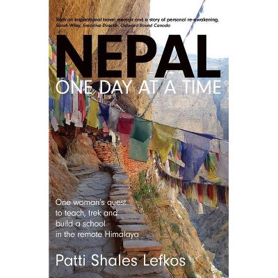 Nepal One Day at a Time - by  Patti Lefkos (Paperback)