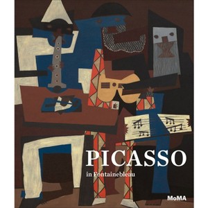 Picasso in Fontainebleau - by  Anne Umland & Francesca Ferrari & Alexandra Morrison (Hardcover) - 1 of 1