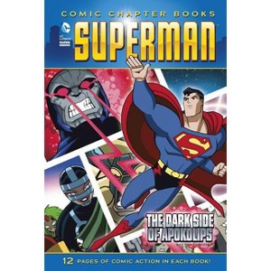 The Dark Side of Apokolips - (Superman: Comic Chapter Books) by  Laurie S Sutton (Paperback) - 1 of 1
