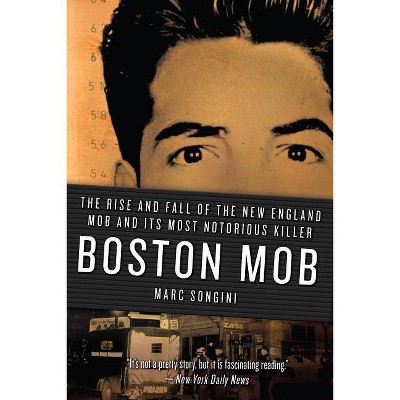 Boston Mob - by  Marc Songini (Paperback)