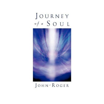 Journey of a Soul - (Paperback)