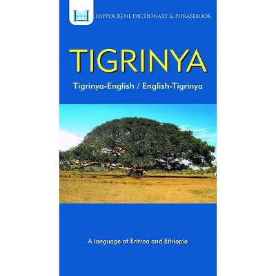 Tigrinya-English/ English-Tigrinya Dictionary & Phrasebook - by  Aquilina Mawadza (Paperback)