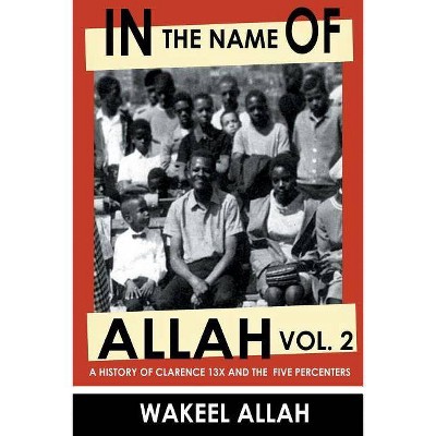 In the Name of Allah Vol. 2 - by  Wakeel Allah (Paperback)