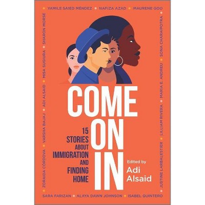 Come on in - by  Adi Alsaid (Paperback)