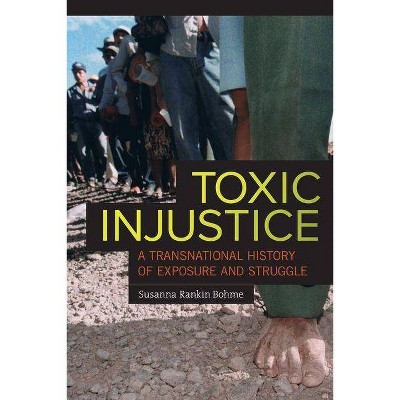 Toxic Injustice - by  Susanna Rankin Bohme (Hardcover)