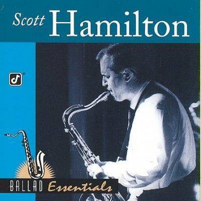 Scott Hamilton - Ballad Essentials: Scott Hamilton (CD)