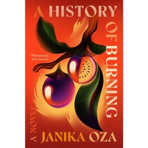 A History of Burning - by Janika Oza - 1 of 1