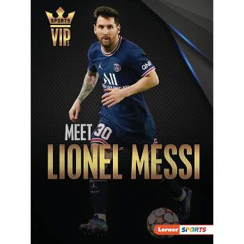 Meet Lionel Messi - (Sports Vips (Lerner (Tm) Sports)) by  David Stabler (Paperback)
