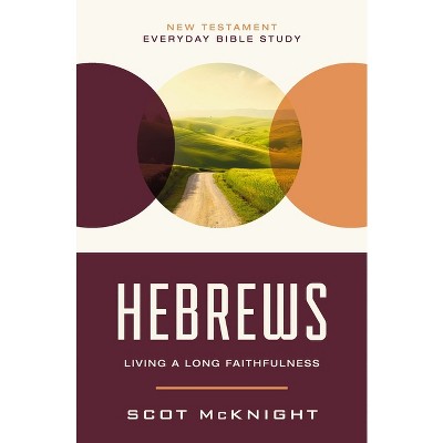 Hebrews - (New Testament Everyday Bible Study) by  Scot McKnight (Paperback)