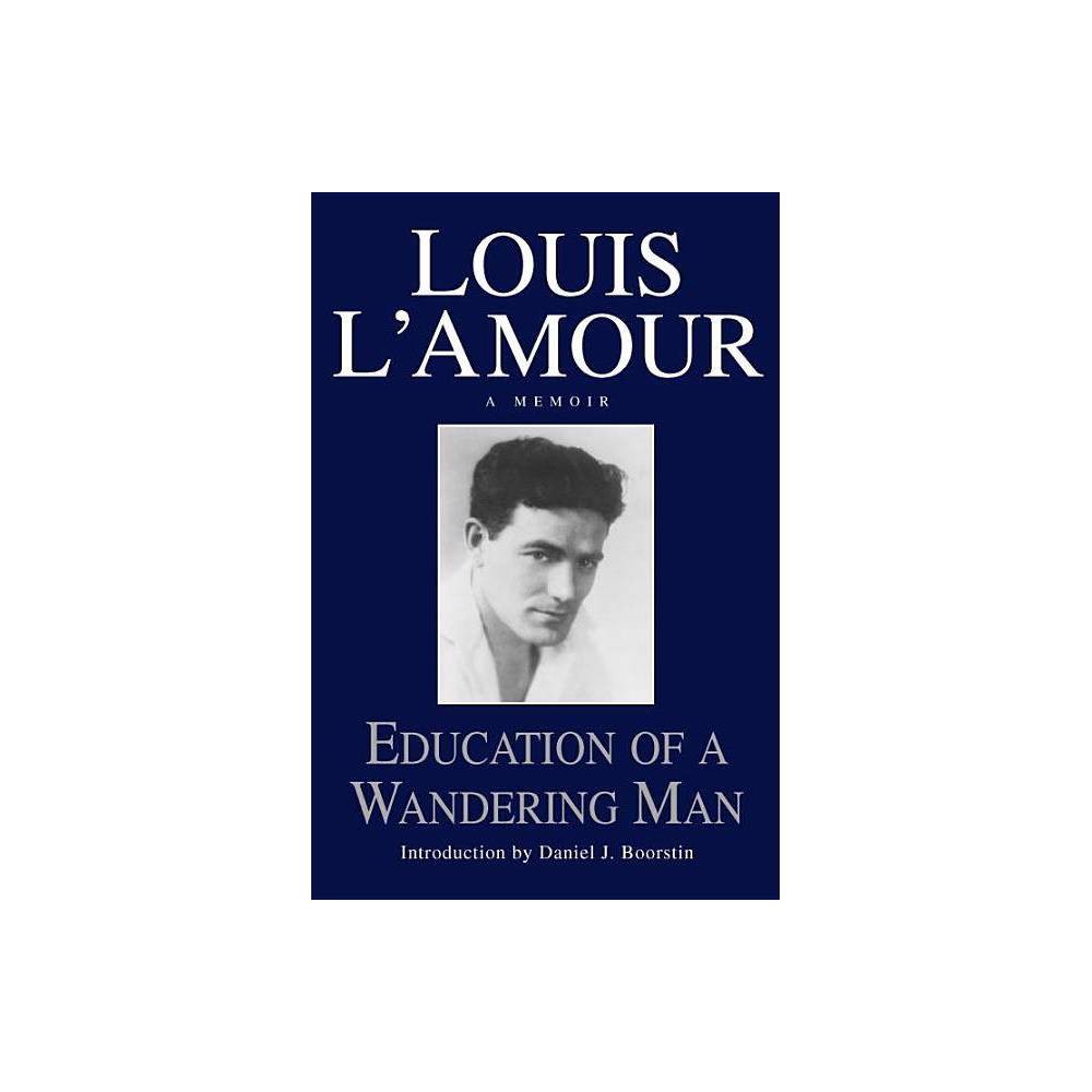 ISBN 9780553057034 product image for Education of a Wandering Man - by Louis L'Amour (Hardcover) | upcitemdb.com