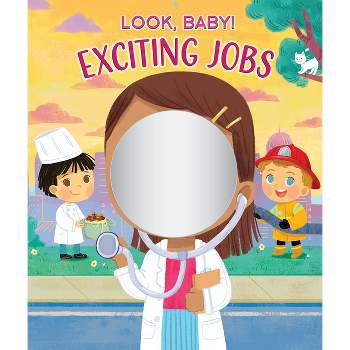 Exciting Jobs - (Look, Baby!) by  Anne Elder (Board Book)