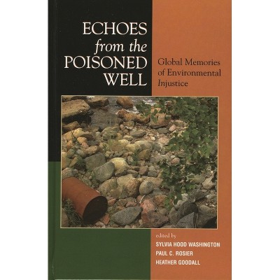 Echoes from the Poisoned Well - by  Sylvia Hood Washington & Heather Goodall & Paul Rosier (Hardcover)