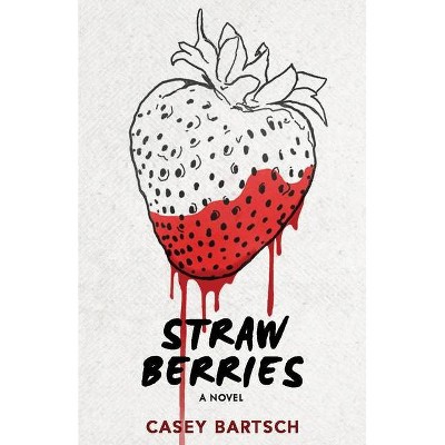 Strawberries - by  Casey Bartsch (Paperback)